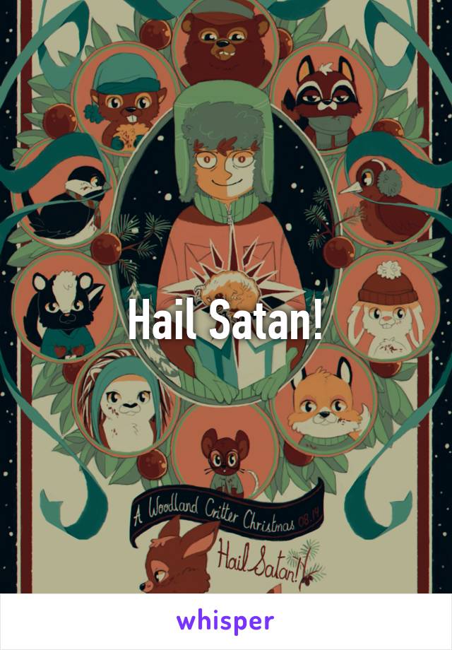 Hail Satan!