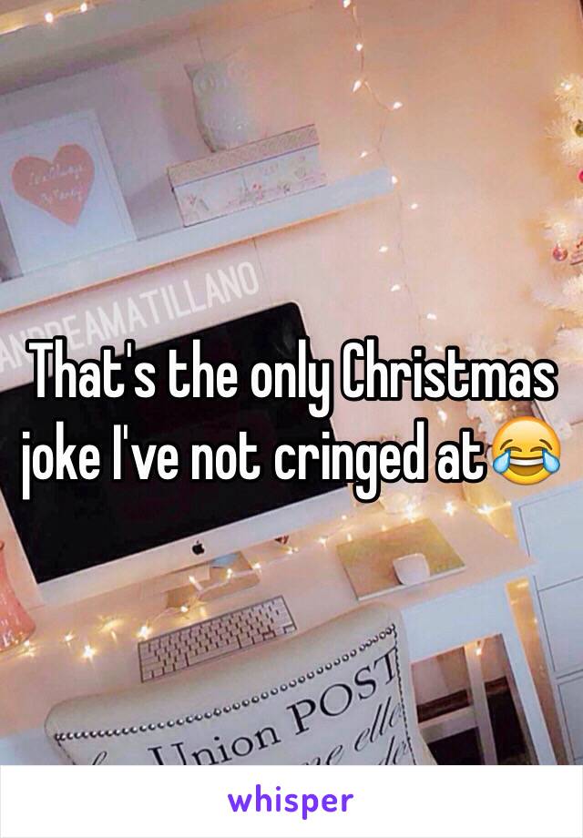 That's the only Christmas joke I've not cringed at😂