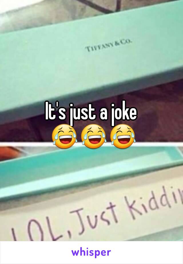 It's just a joke 😂😂😂