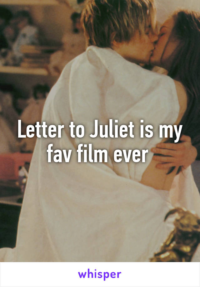 Letter to Juliet is my fav film ever 