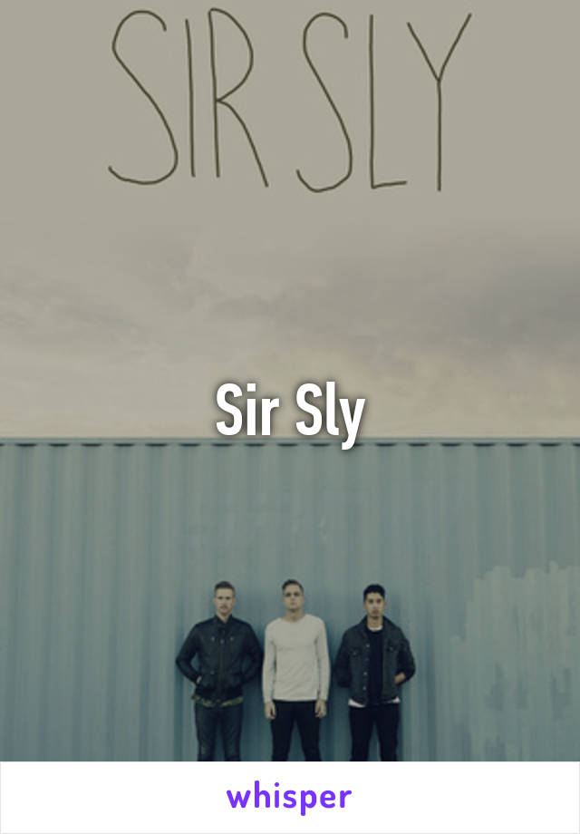 Sir Sly