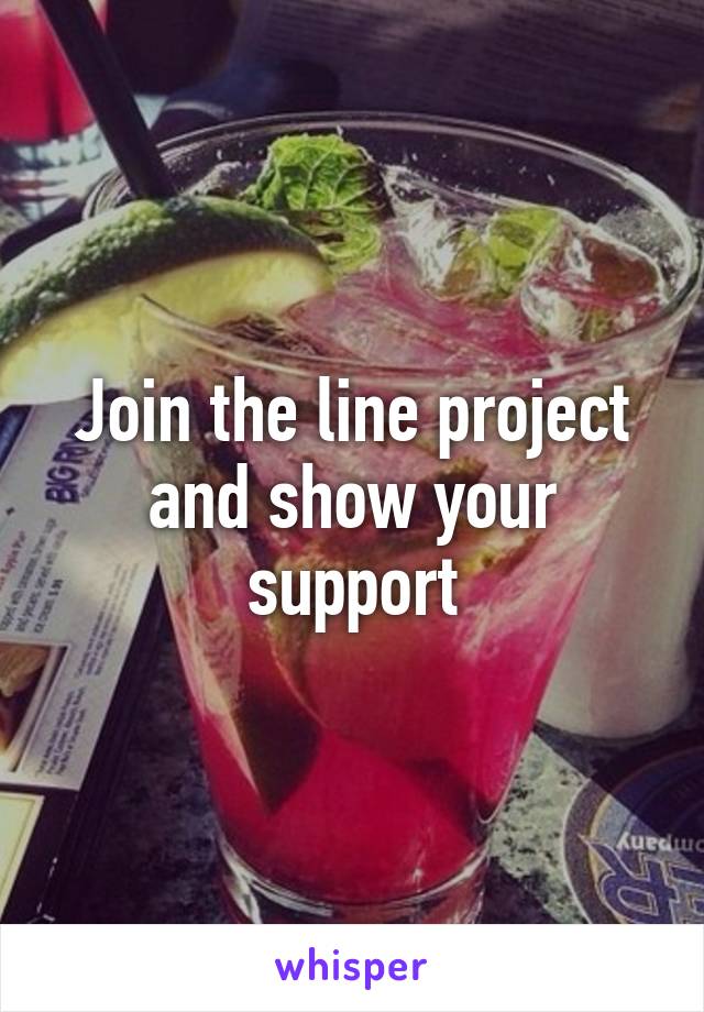 Join the line project and show your support