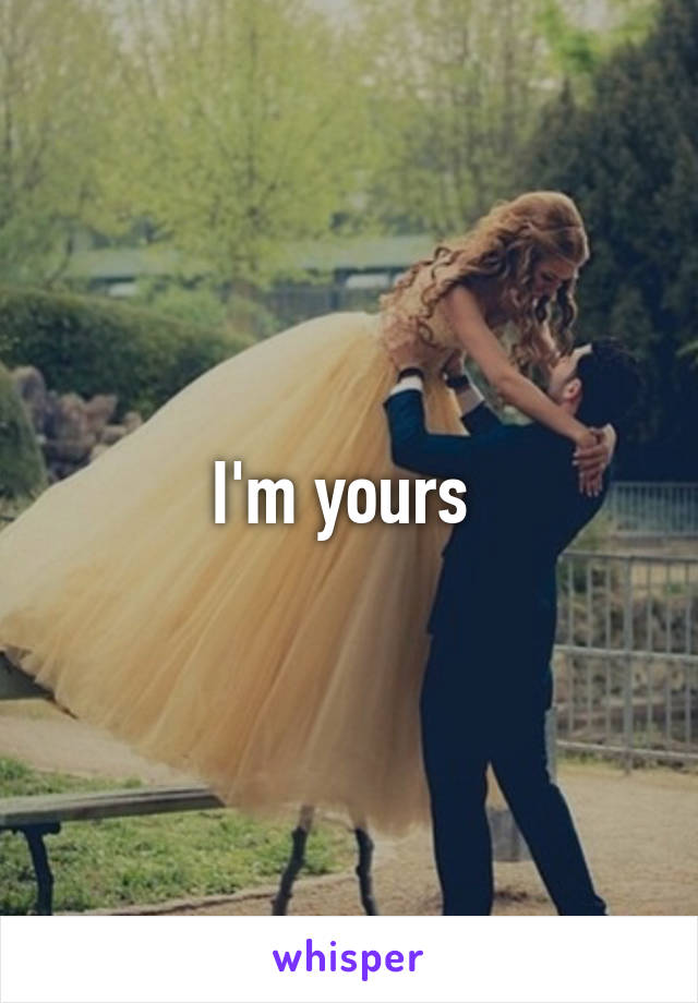 I'm yours 