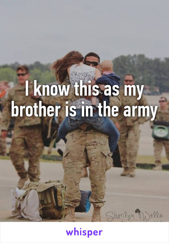 I know this as my brother is in the army 
