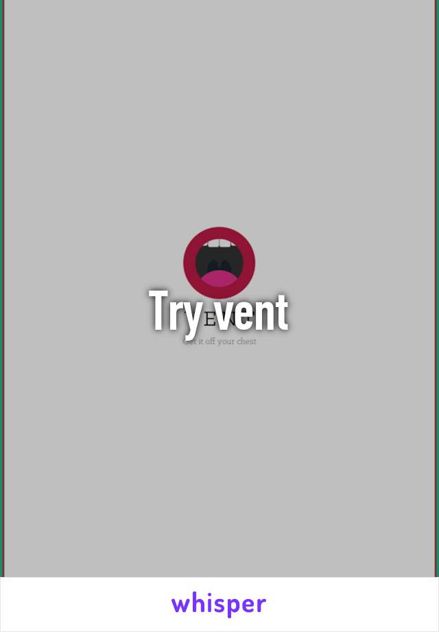 Try vent