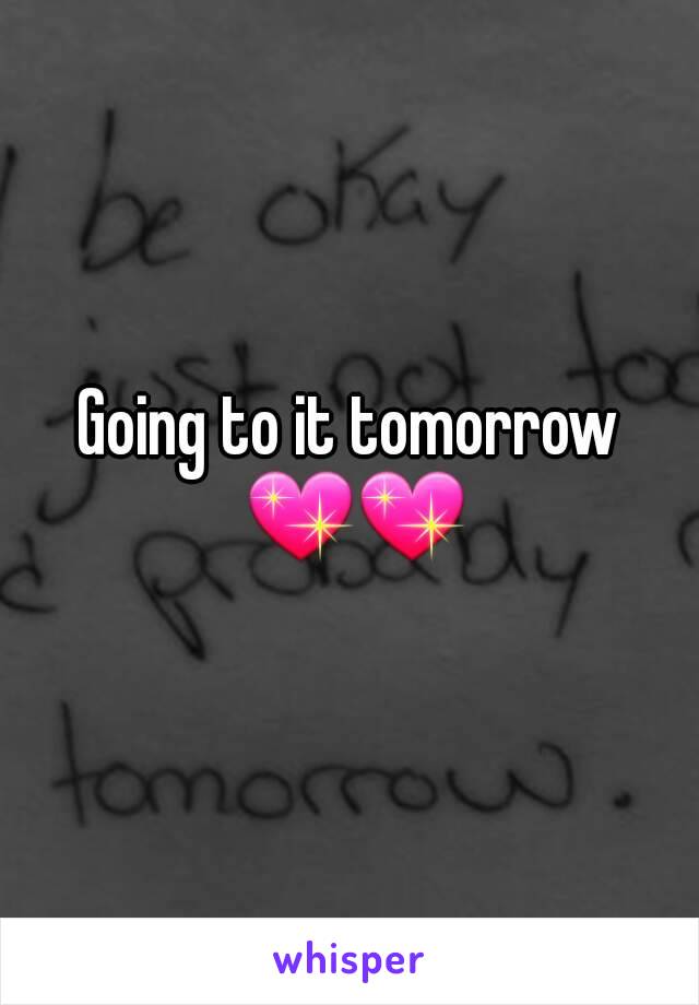 Going to it tomorrow 💖💖