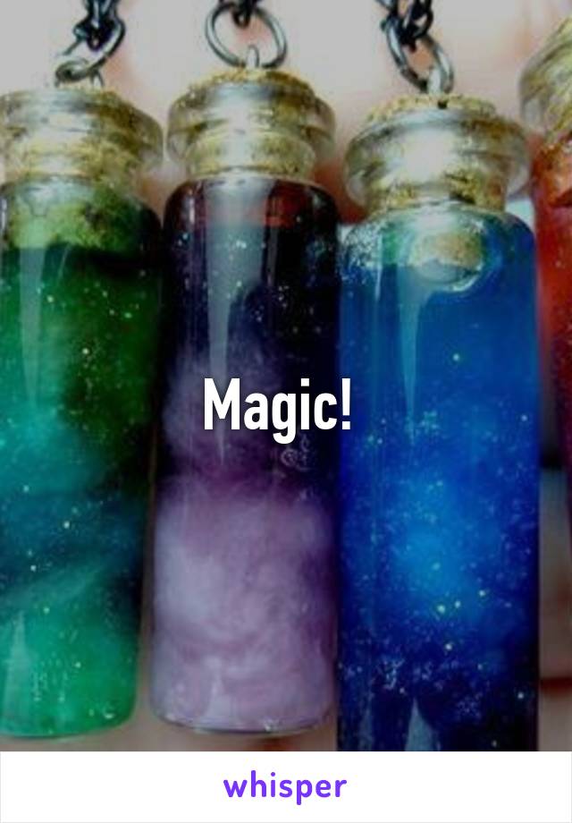 Magic! 