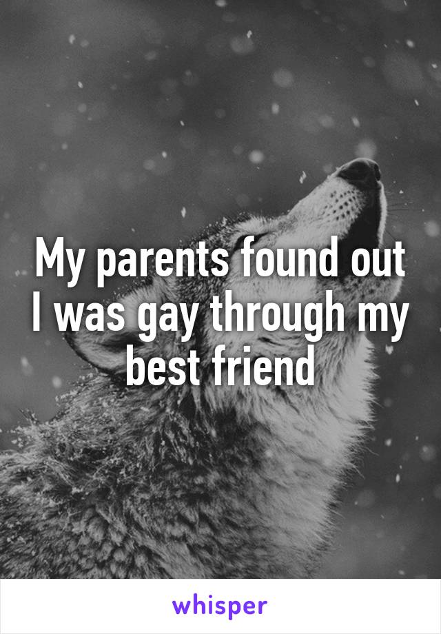 My parents found out I was gay through my best friend