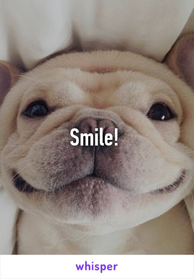 Smile! 