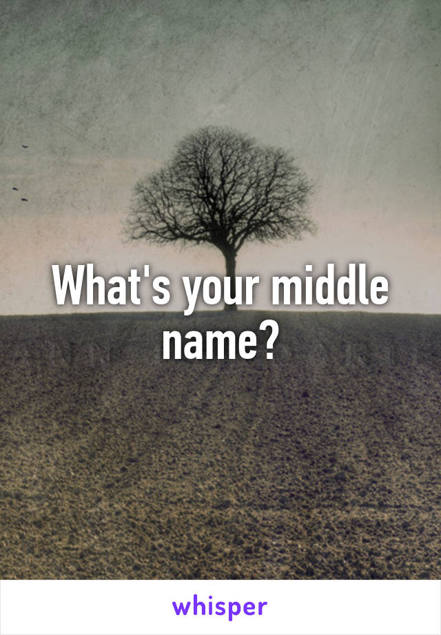 What's your middle name?