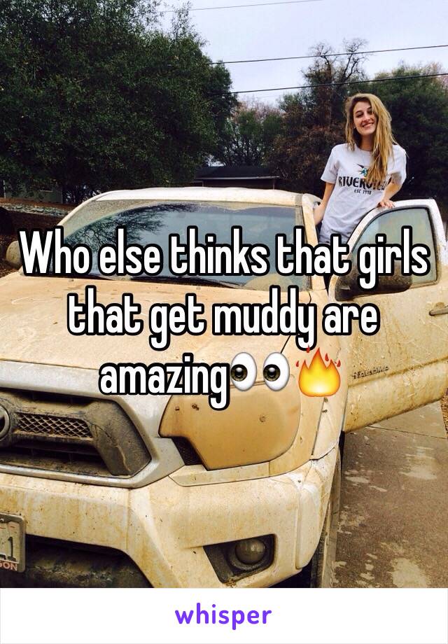 Who else thinks that girls that get muddy are amazing👀🔥