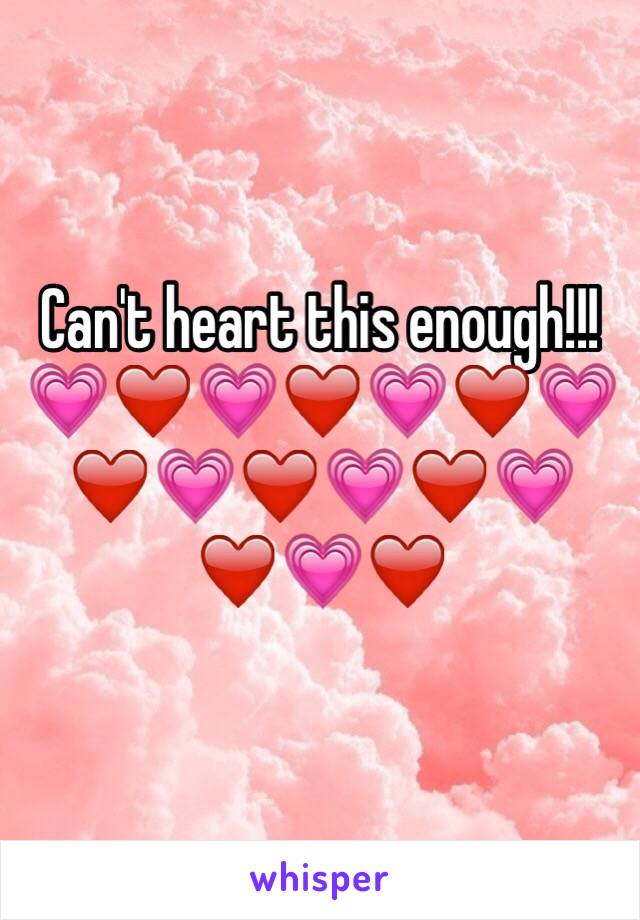 Can't heart this enough!!! 💗❤️💗❤️💗❤️💗❤️💗❤️💗❤️💗❤️💗❤️