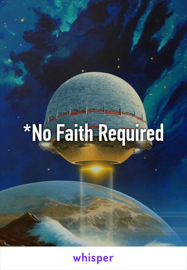 *No Faith Required