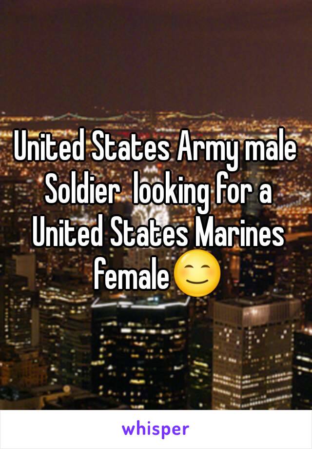 United States Army male Soldier  looking for a United States Marines female😊