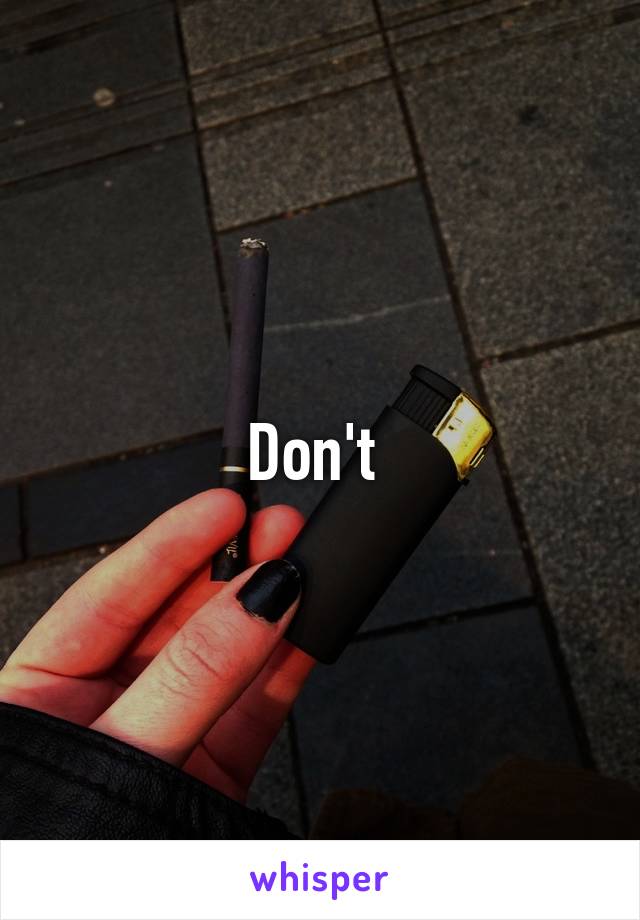 Don't 