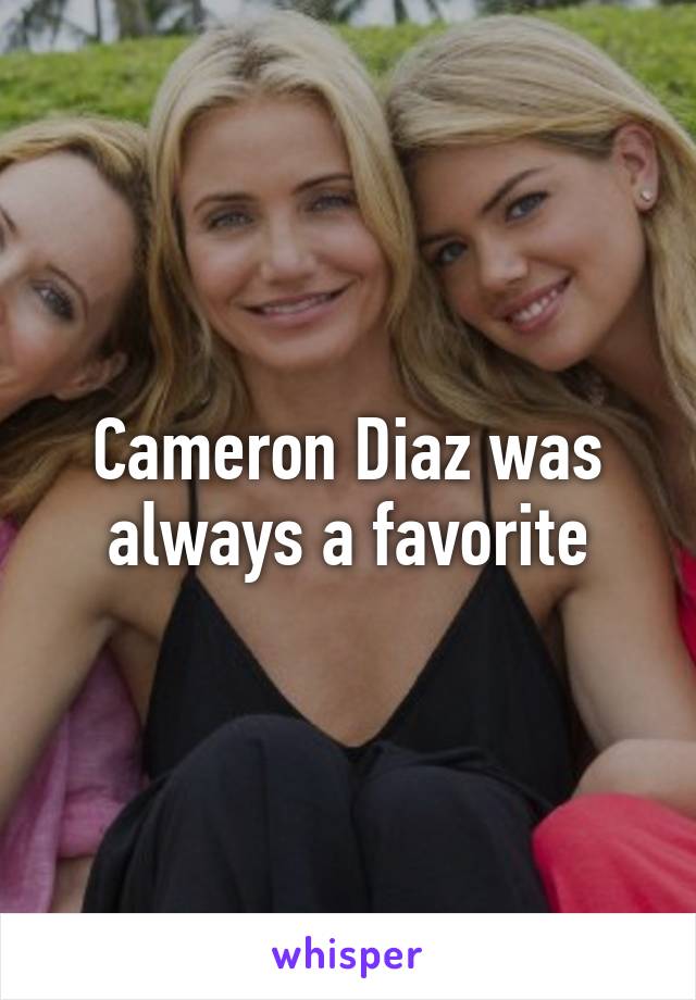 Cameron Diaz was always a favorite