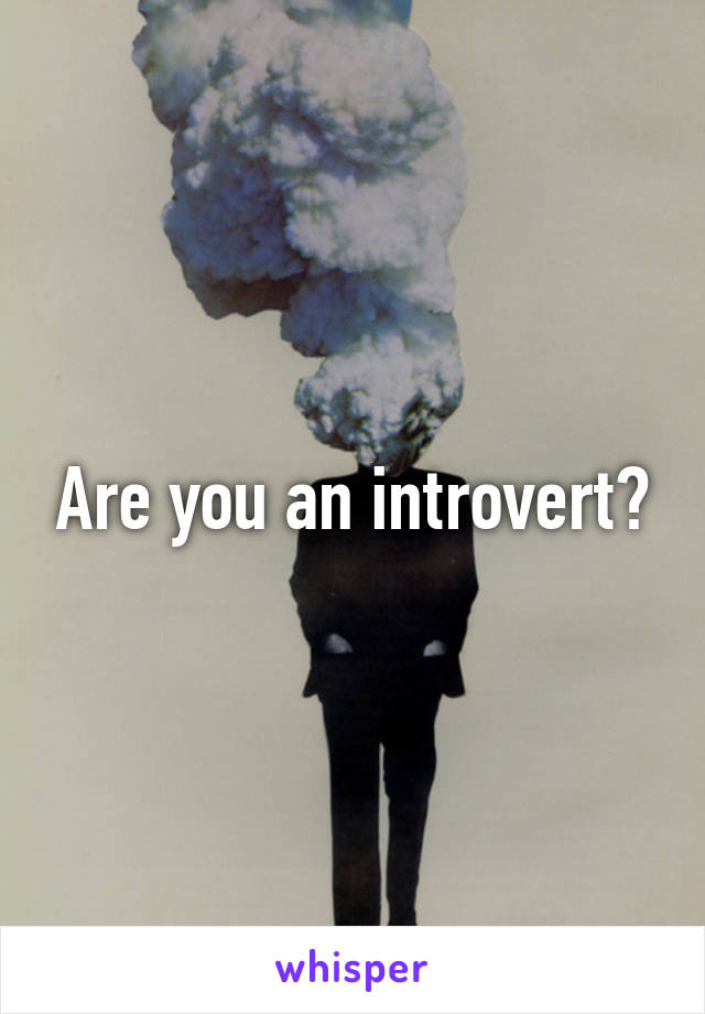 Are you an introvert?