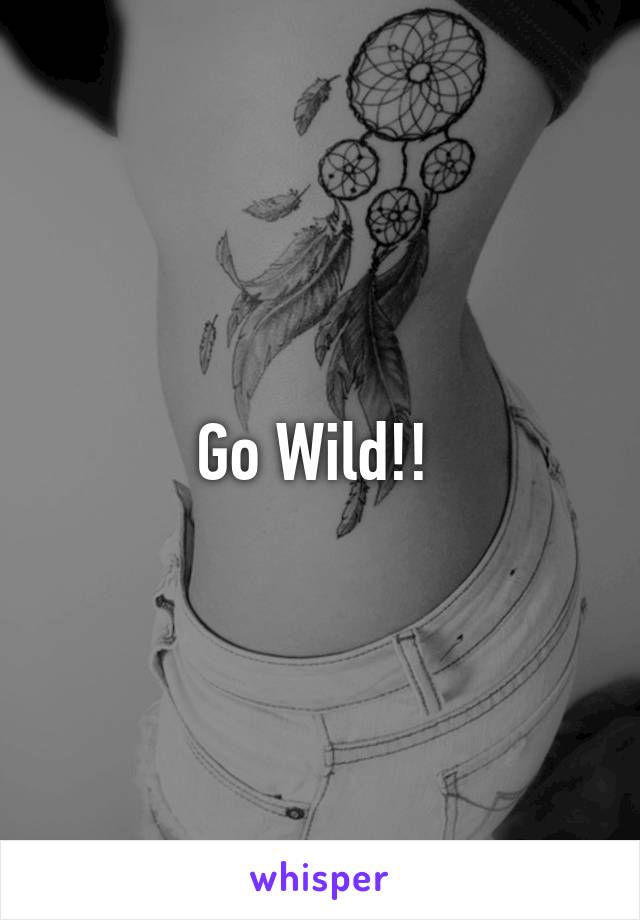 Go Wild!! 