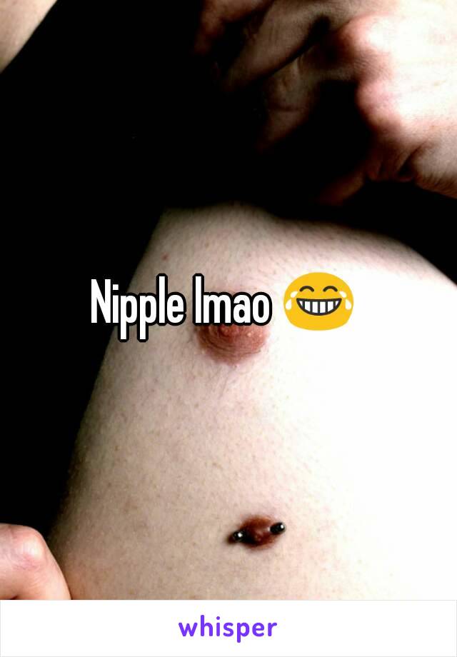 Nipple lmao 😂 