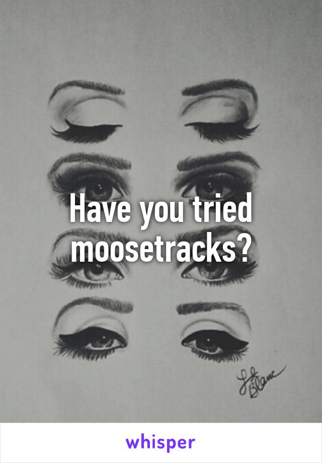 Have you tried moosetracks?