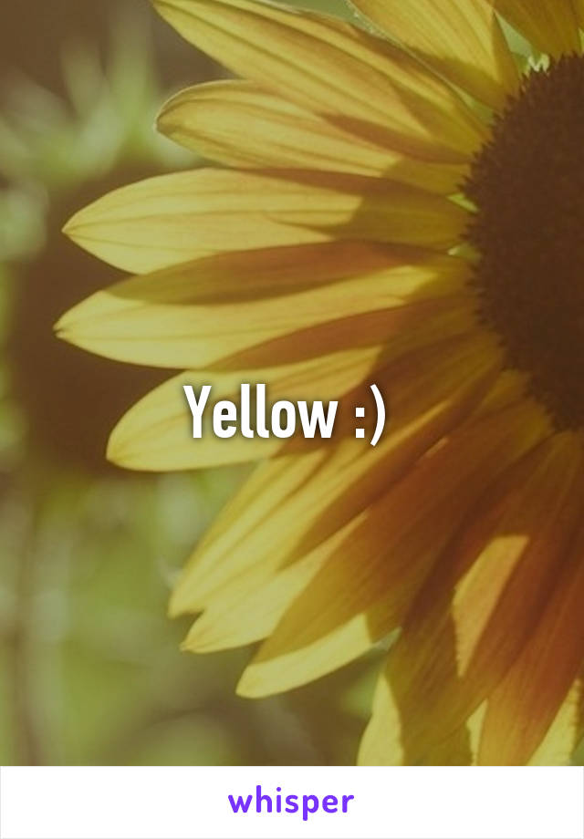 Yellow :) 