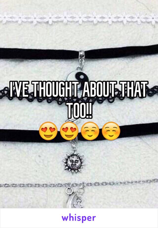 I'VE THOUGHT ABOUT THAT TOO!!
😍😍☺️☺️