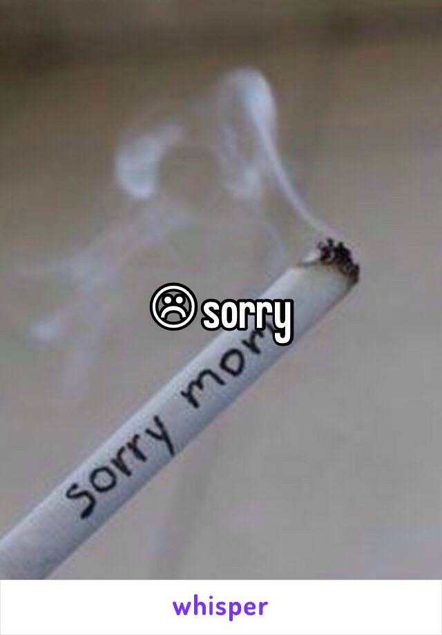 ☹ sorry 