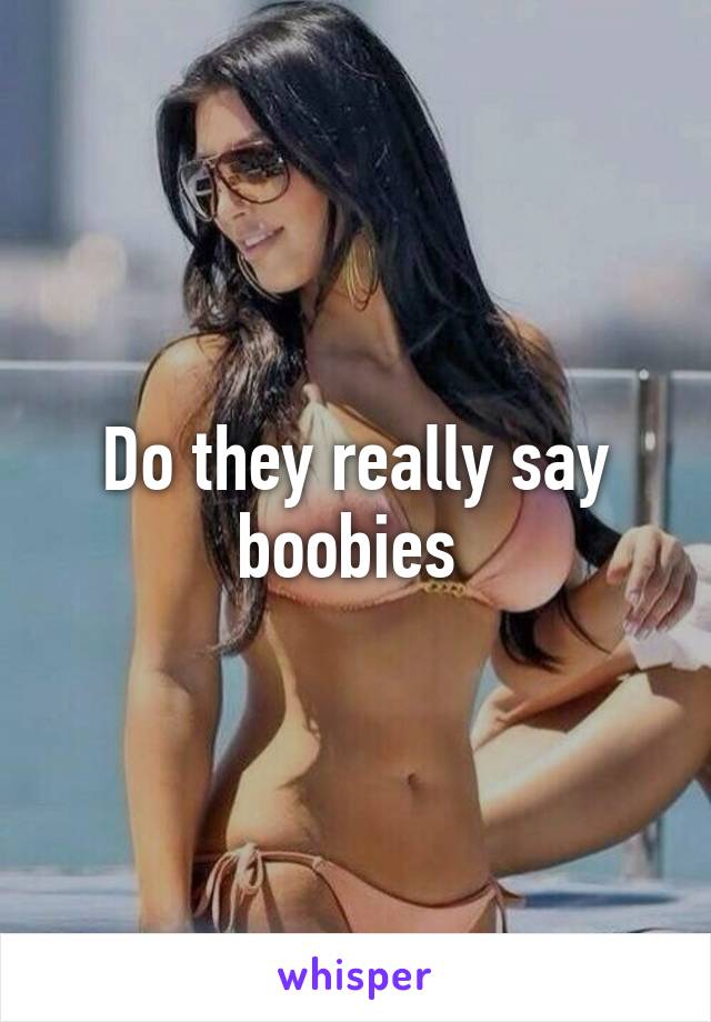 Do they really say boobies 