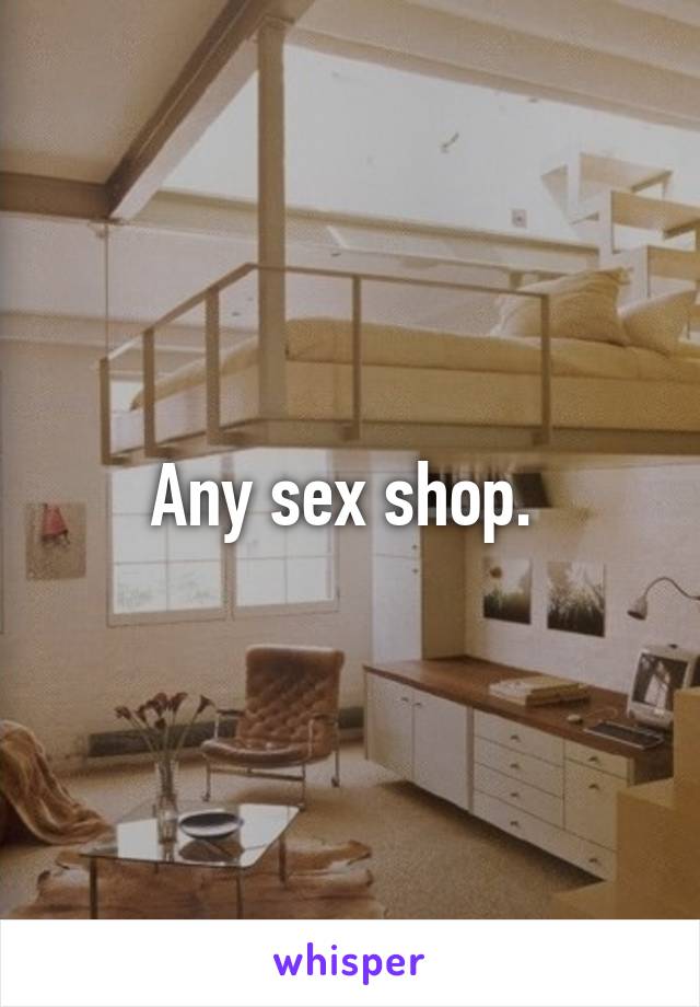 Any sex shop. 