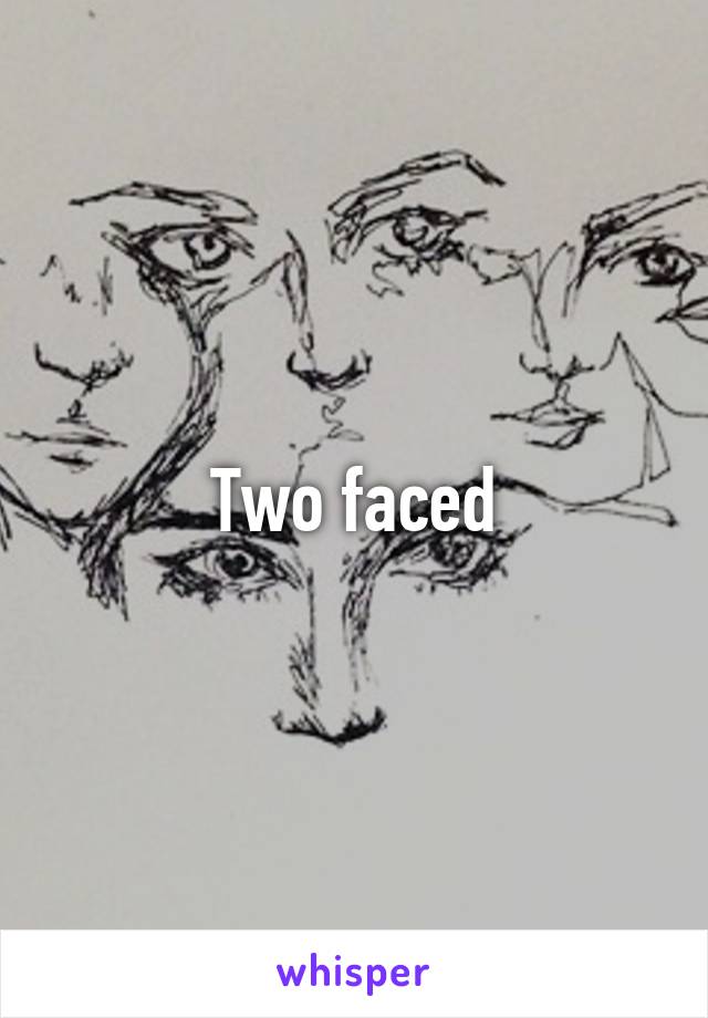 Two faced