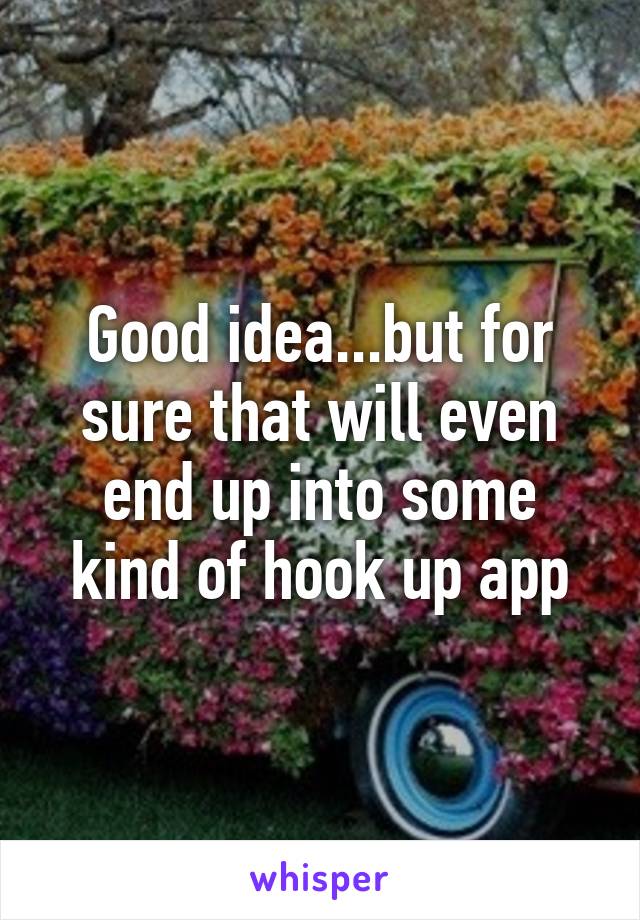 Good idea...but for sure that will even end up into some kind of hook up app