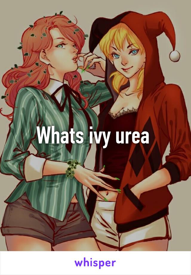 Whats ivy urea 