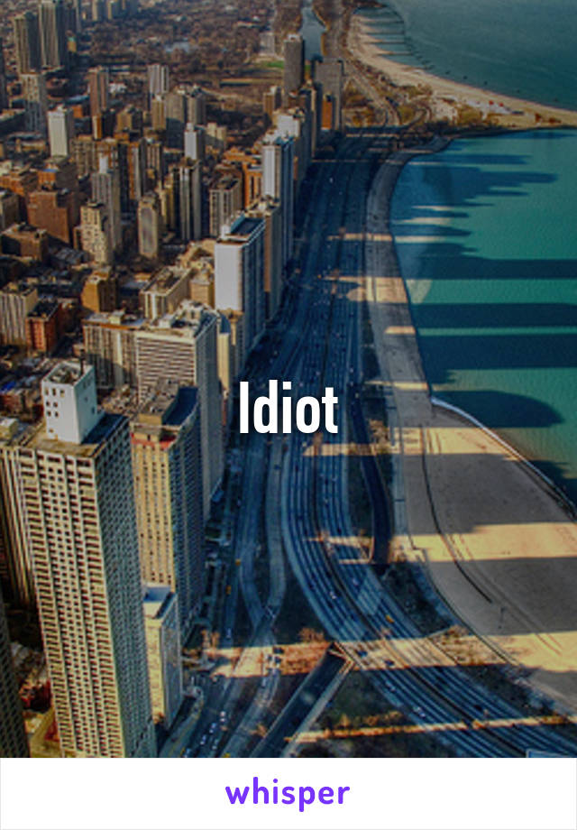 Idiot