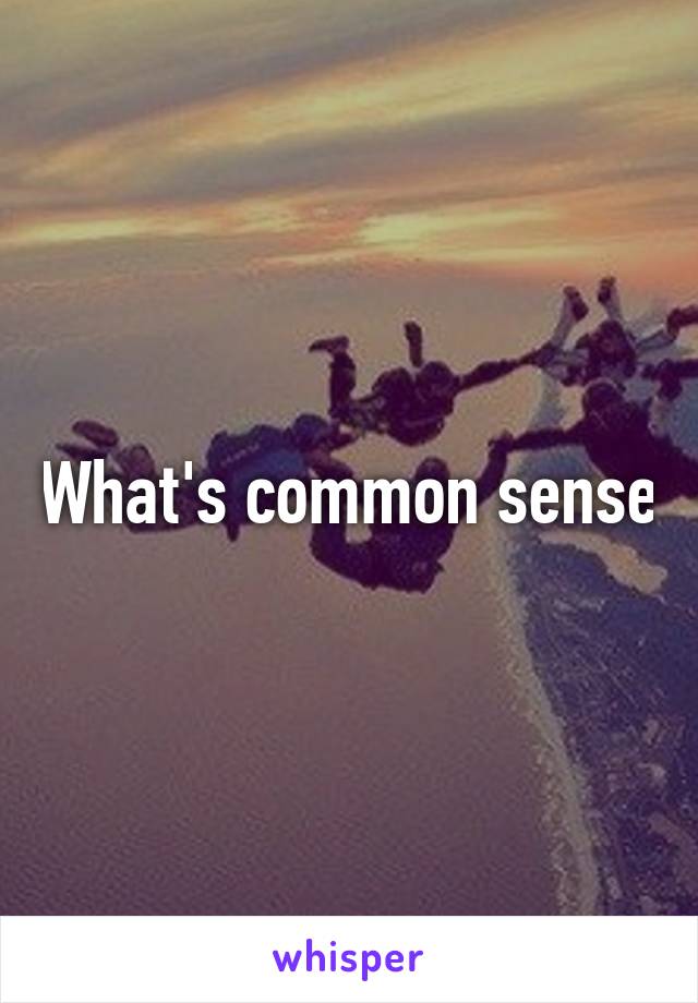 What's common sense