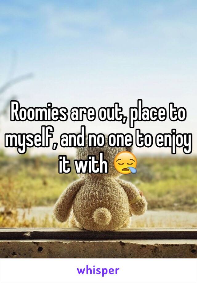 Roomies are out, place to myself, and no one to enjoy it with 😪