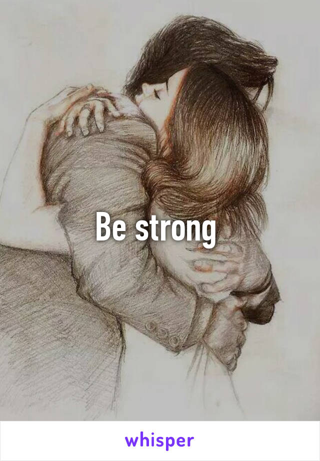 Be strong 