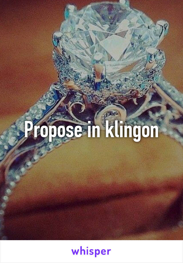 Propose in klingon