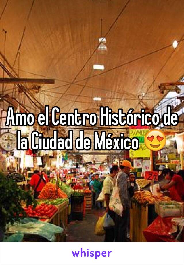 Amo el Centro Histórico de la Ciudad de México 😍