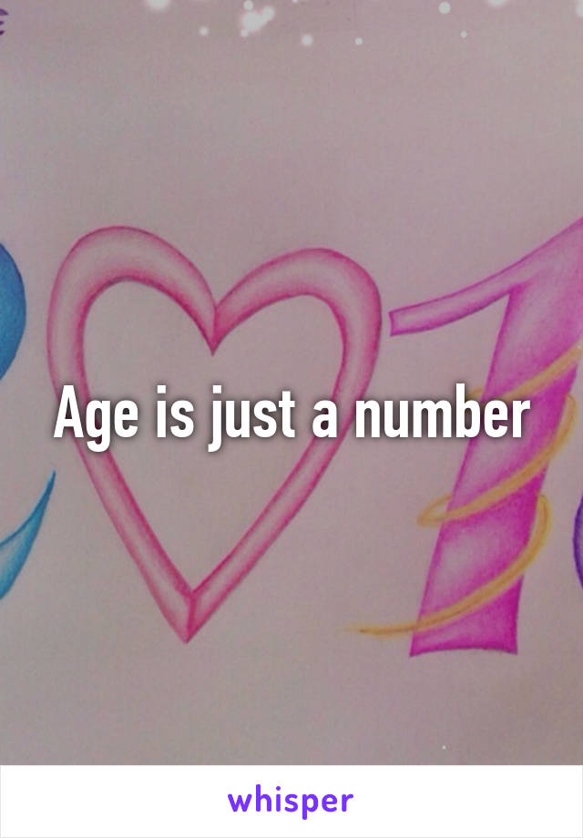 Age is just a number