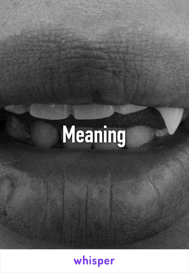 Meaning