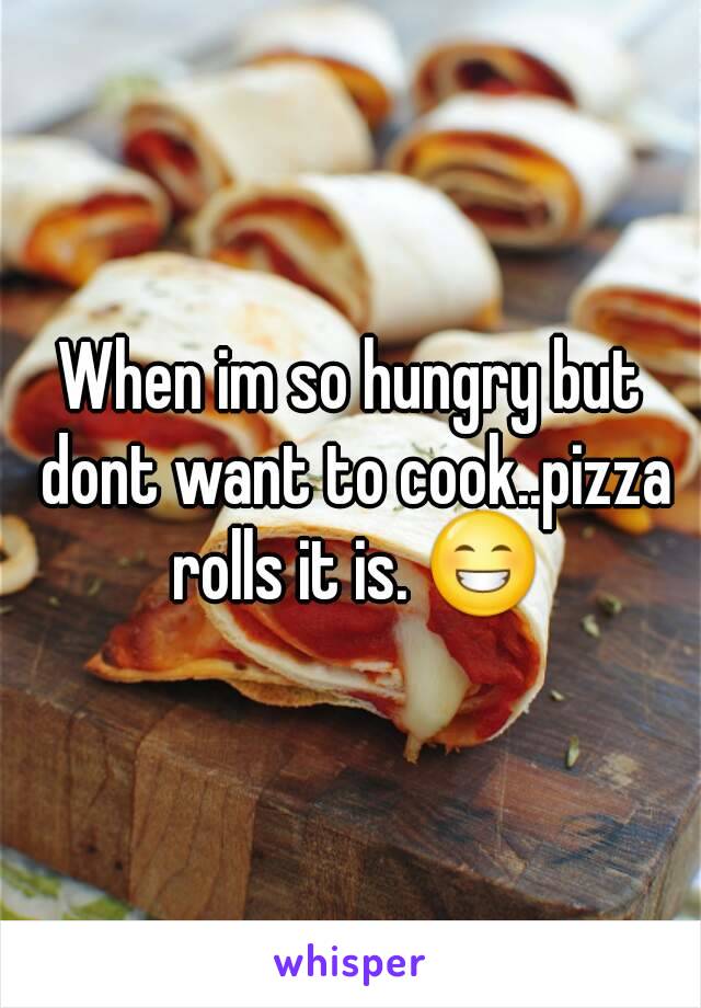 When im so hungry but dont want to cook..pizza rolls it is. 😁