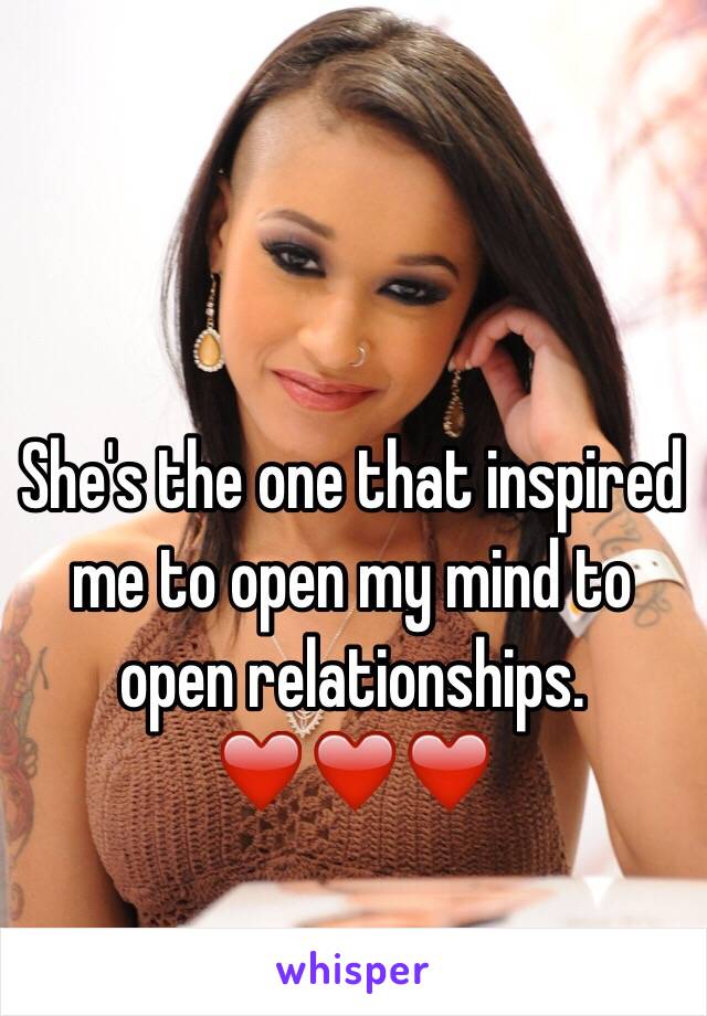 She's the one that inspired me to open my mind to open relationships. ❤️❤️❤️