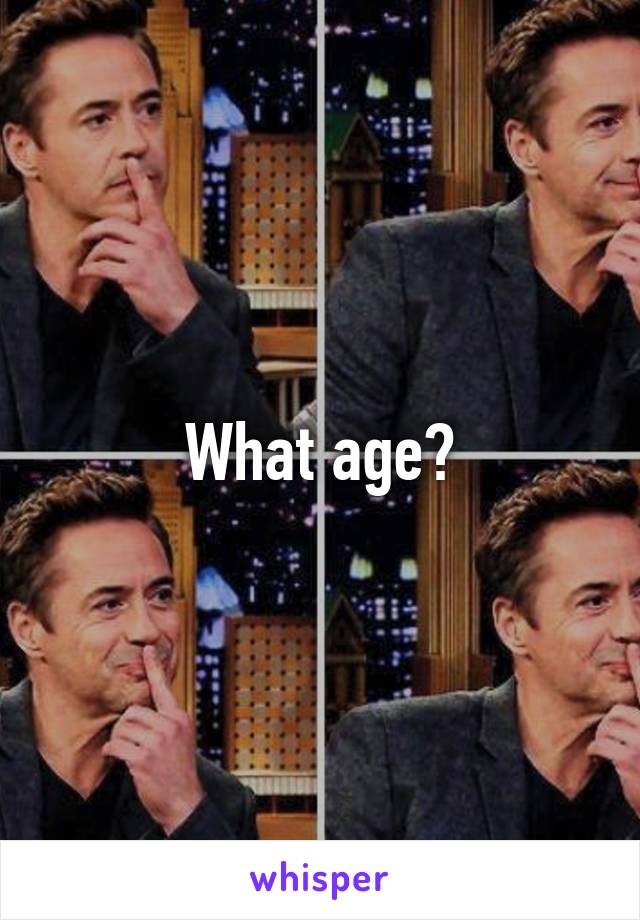 What age?