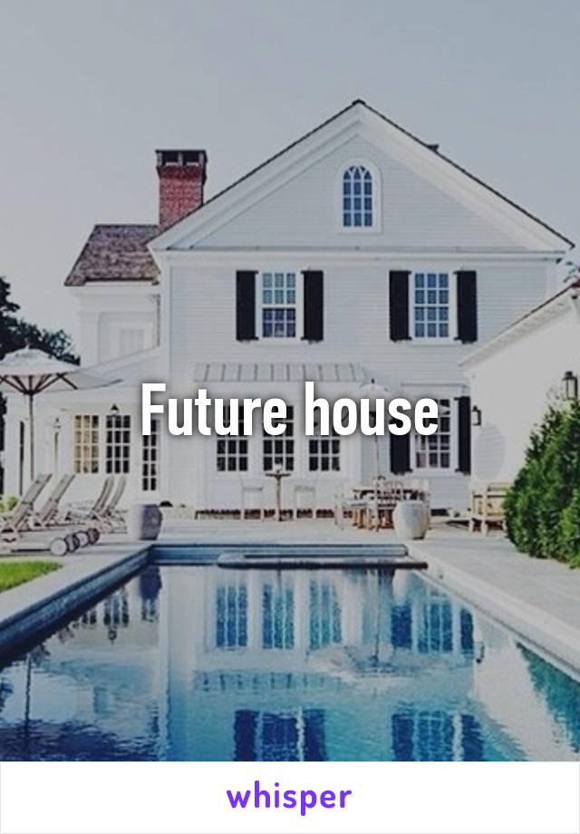 Future house