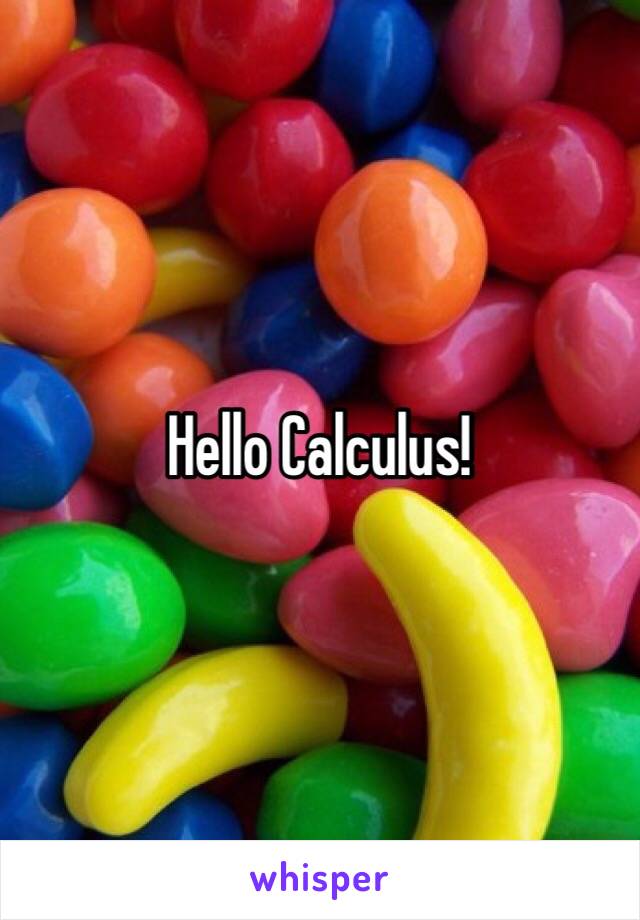 Hello Calculus! 