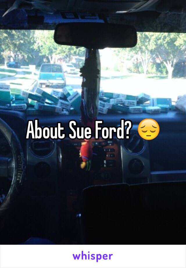 About Sue Ford? 😔