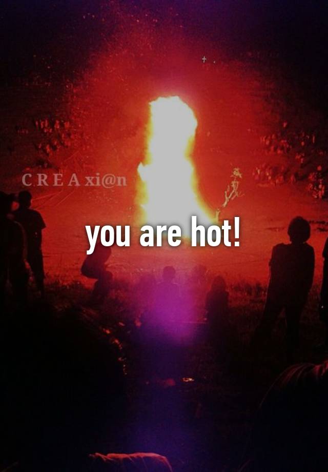 you-are-hot