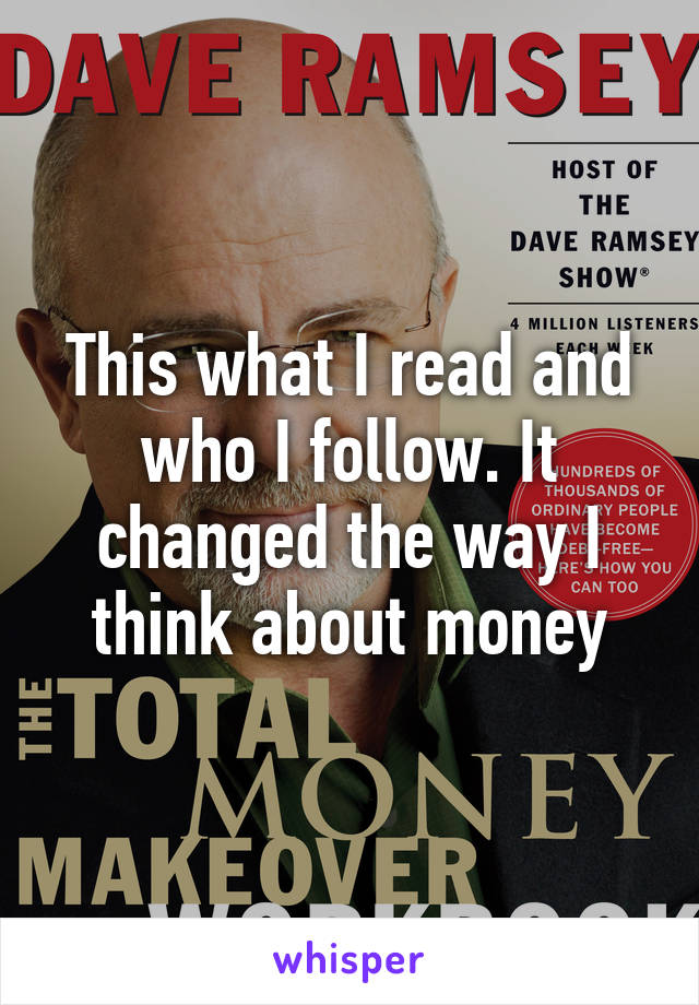 This what I read and who I follow. It changed the way I think about money