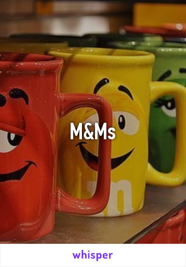 M&Ms