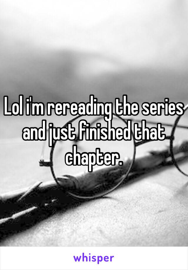 Lol i'm rereading the series and just finished that chapter. 